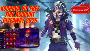 Kochava VIP Free Fire Account Giveaway 2026: सच या फेक? पूरी सच्चाई जानें