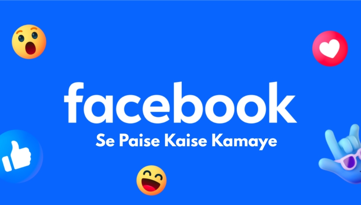 Facebook Se Paise Kaise Kamaye