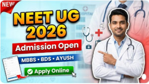 NEET UG Admission 2026: आवेदन शुरू, पात्रता, परीक्षा पैटर्न और जरूरी तारीखें जानें