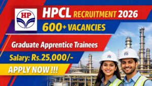 HPCL Recruitment 2026: 608 पदों पर सीधी भर्ती, बिना एग्जाम पाएं सरकारी नौकरी