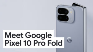 Google Pixel 10 Pro Fold: फोल्डेबल डिस्प्ले, दमदार कैमरा और प्रीमियम फीचर्स वाला स्मार्टफोन