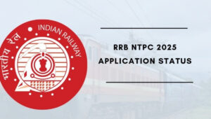 RRB NTPC Inter Level Application Status 2026: फॉर्म स्टेटस और रिजेक्शन कारण कैसे देखें