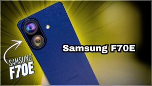 Samsung Galaxy F70E लॉन्च 6000mAh बैटरी, 50MP कैमरा और 120Hz डिस्प्ले सिर्फ ₹13,999 में