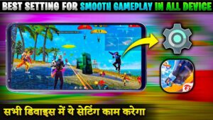 Free Fire Smooth Gameplay Settings 2026: लैग-फ्री और स्मूद गेमिंग का आसान राज