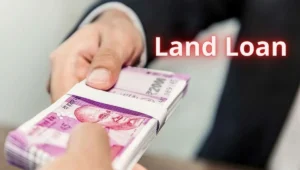 Land Loan क्या होता है? जमीन खरीदने के लिए भी मिलता है लोन, जानिए जरूरी नियम और पूरी जानकारी
